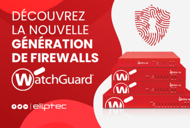 WatchGuard : Nouveaux firewalls